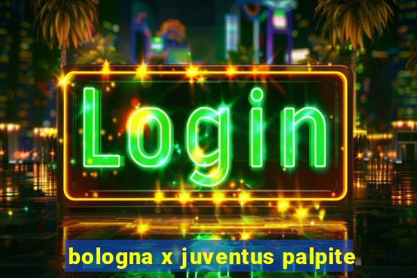 bologna x juventus palpite